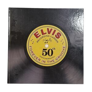 Elvis Recording Career 50th Anniversary Forever in the Groove HC Book